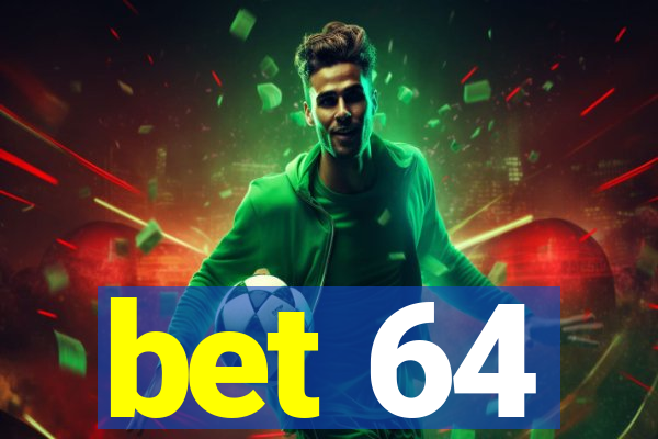 bet 64